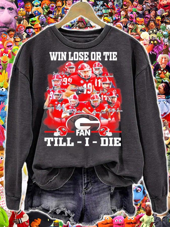 Georgia Bulldogs Win Lose Or Tie Fan Till I Die Signatures Shirt sweatshirt