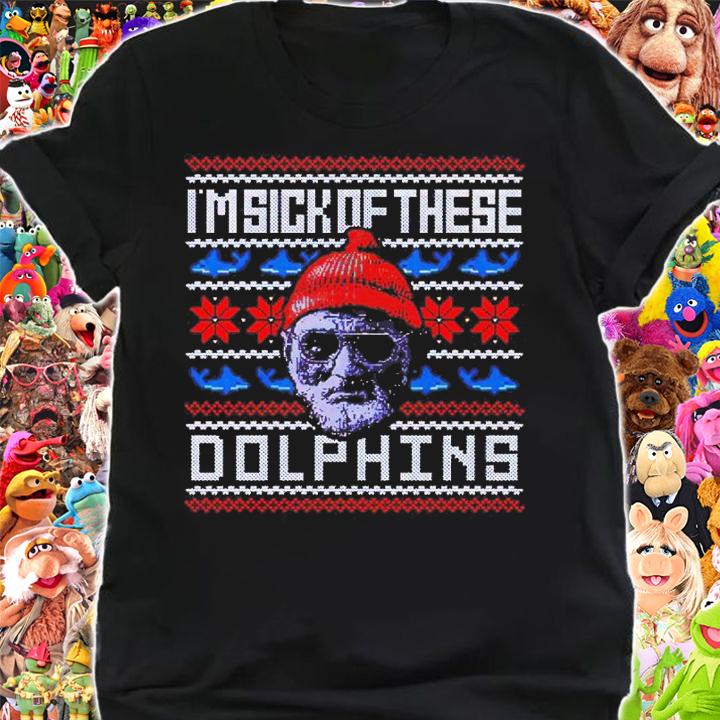 Sick of These Dolphins Tacky Christmas shirt