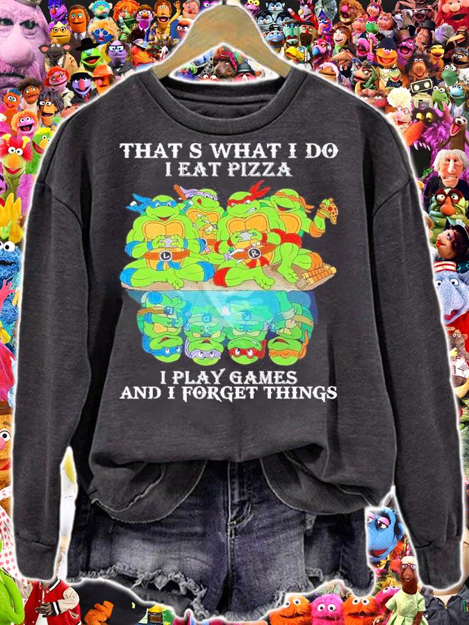 Teenage Mutant Ninja Turtles That S What I Do I Eat Pizza I Play Games And I Forget Things Shirt