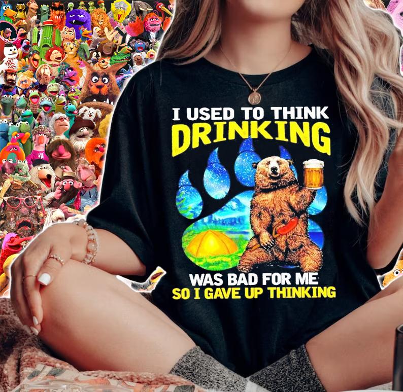 Bear and beer camping I used to think drinking was bad for me so I gave up thinking shirt woman shirt