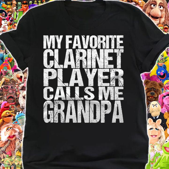 My Favorite Clarinet Player Calls Me Grandpa Marching Band Shirt shirt