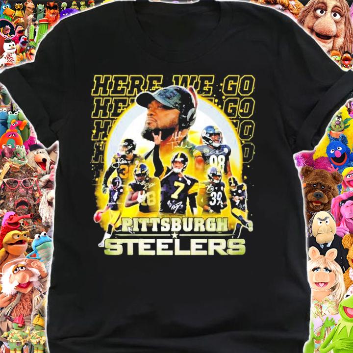 Pittsburgh Steelers teams here we go signatures shirt shirt