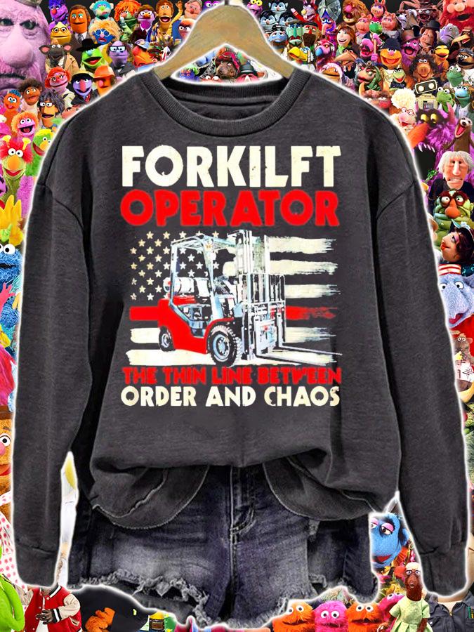 Forklift operator the thin line between order and chaos shirt sweatshirt