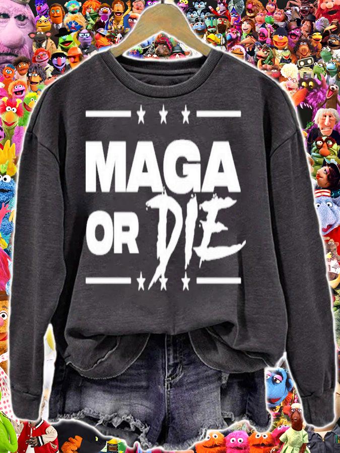 Maga Or Die Patriottakes Shirt sweatshirt