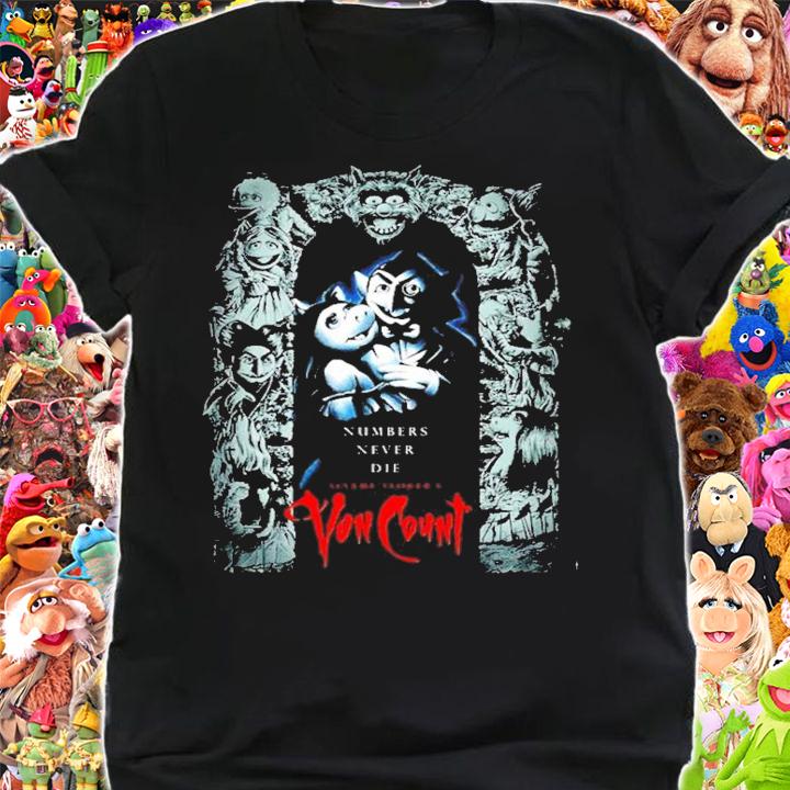 Numbers Never Die Von Count shirt shirt
