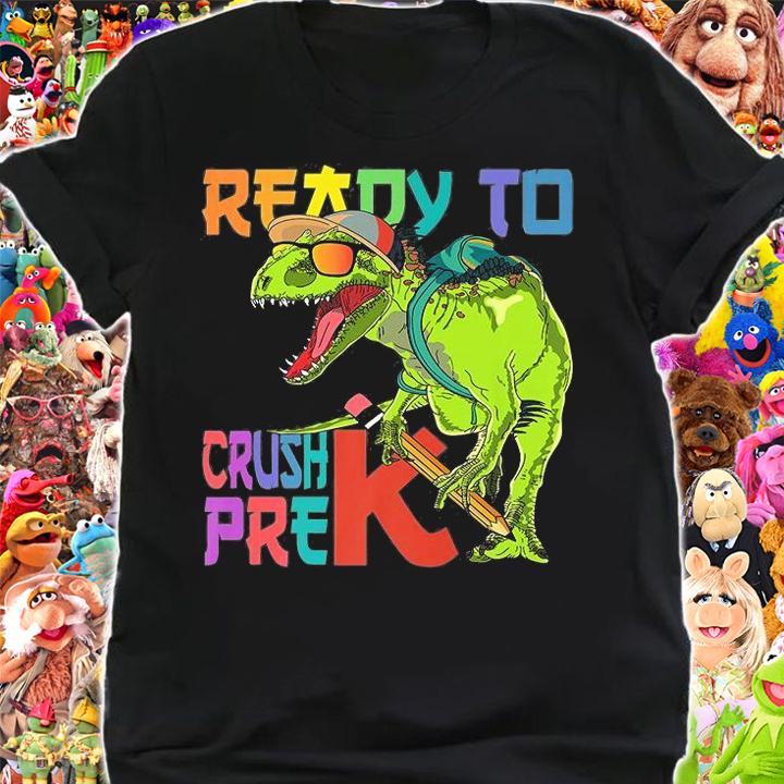Ready To Crush Pre-K Dinosaur T-Rex Back To School T-Shirt shirt