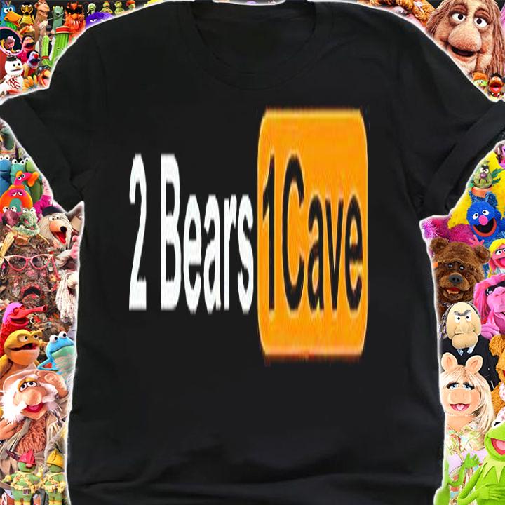 2 Bears 1 cave T-shirt
