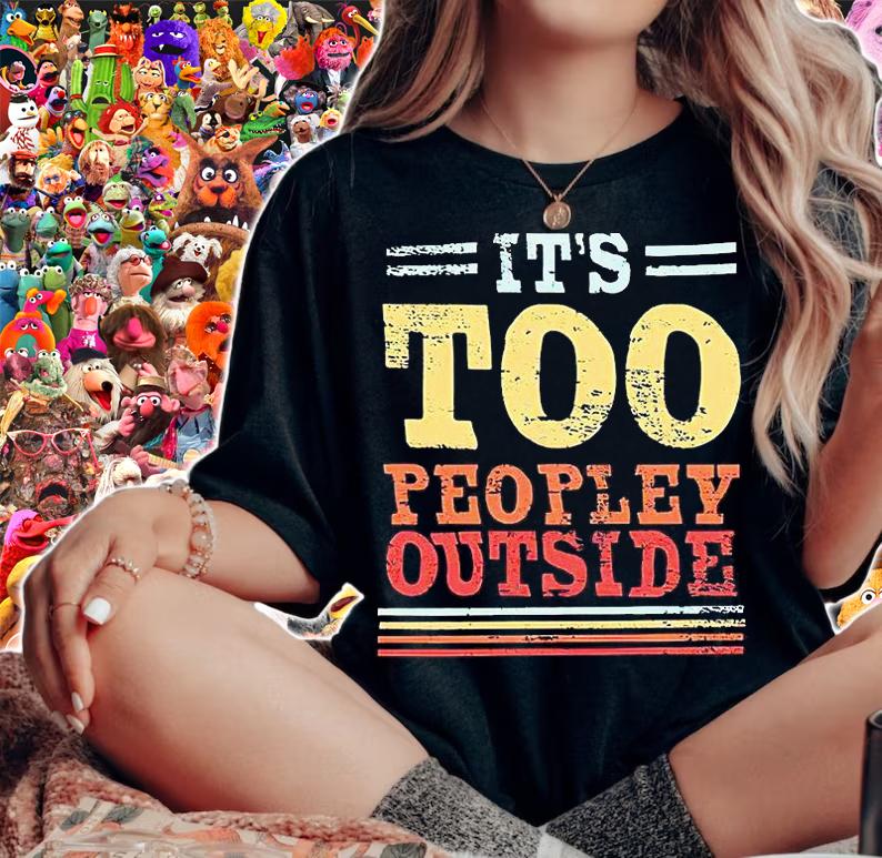 It's too peopley outside T-shirt woman shirt