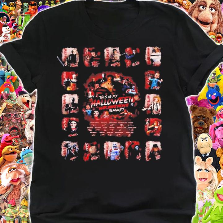 This is Halloween watching movie blanket signatures shirt