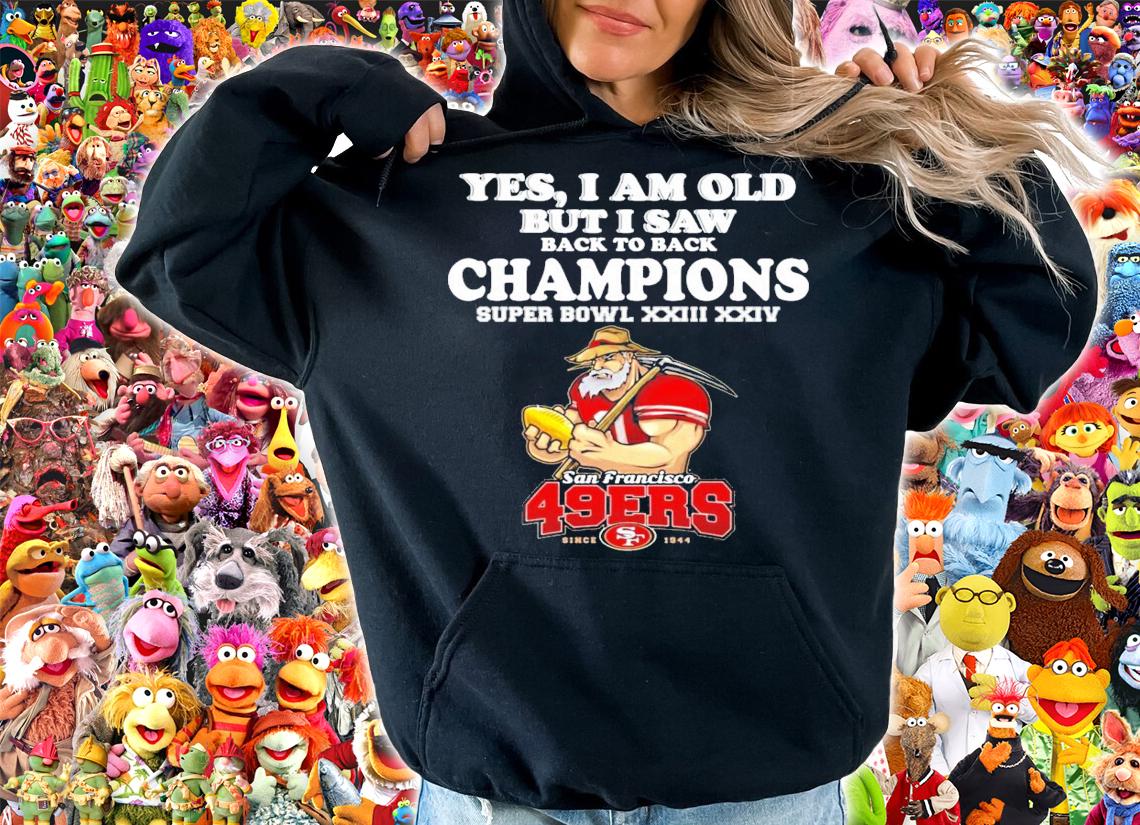 Yes I am old but I saw back to back Champions San Francisco 49ers shirt hoodie