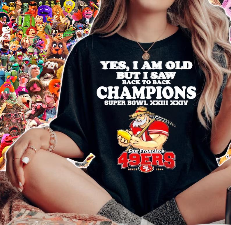 Yes I am old but I saw back to back Champions San Francisco 49ers shirt woman shirt