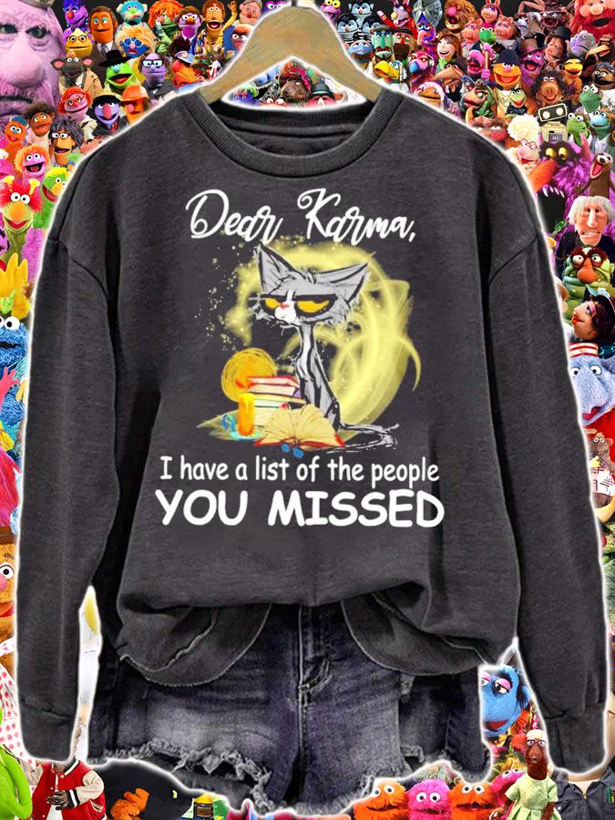 Cat Dear karma I have a list of the people you missed shirt