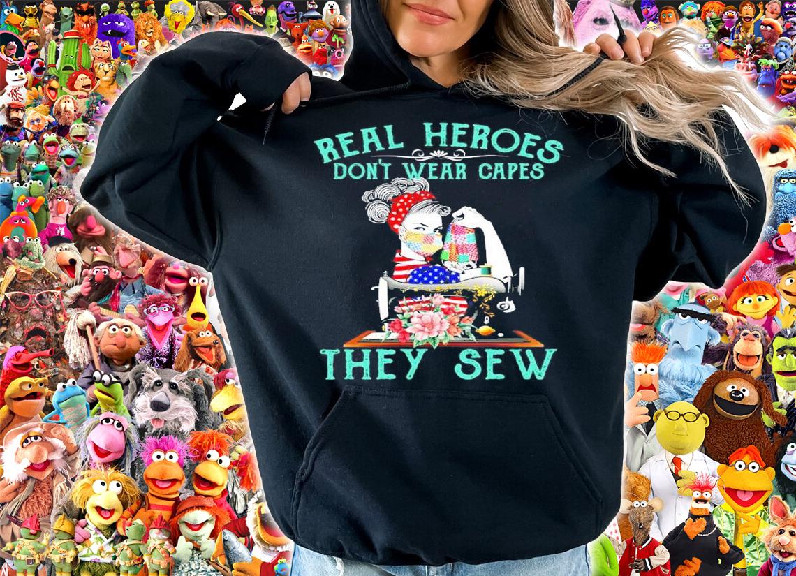 Girl Strong real heroes don't wear capes they sew shirt