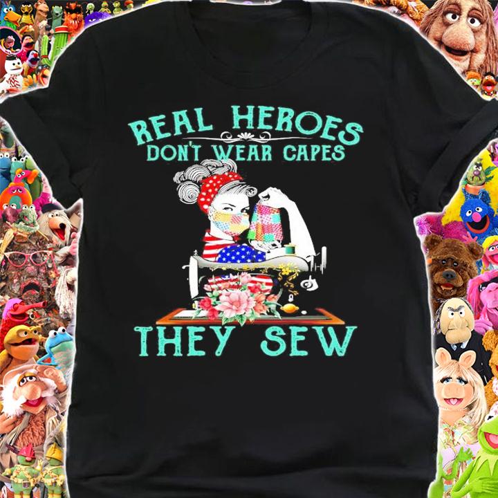 Girl Strong real heroes don't wear capes they sew shirt