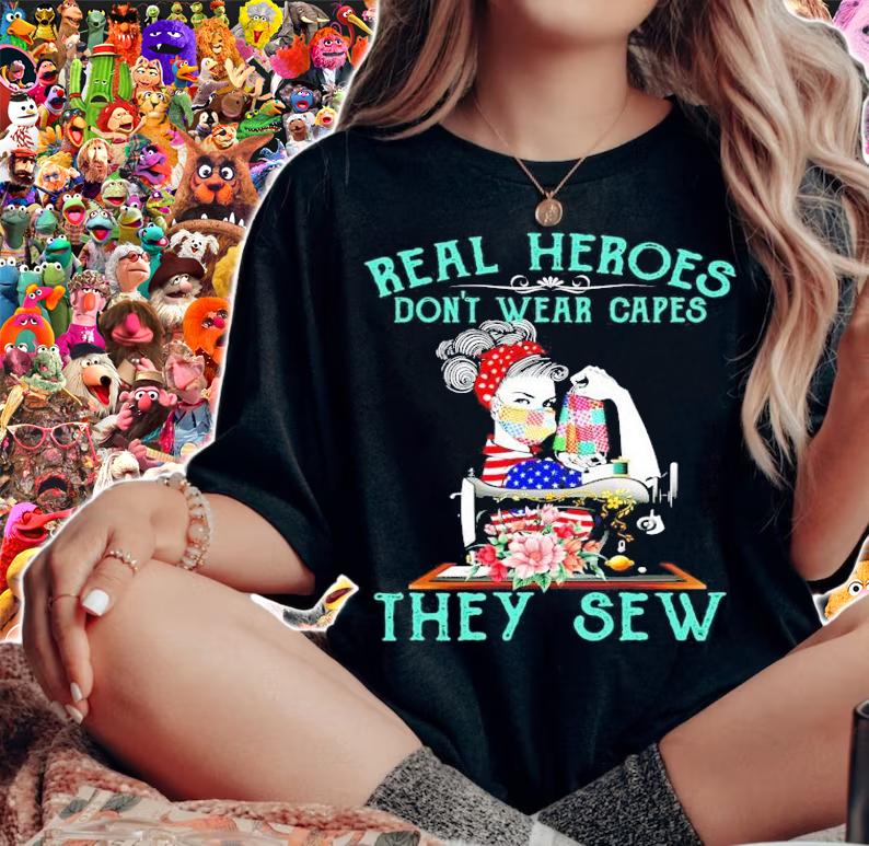 Girl Strong real heroes don't wear capes they sew shirt