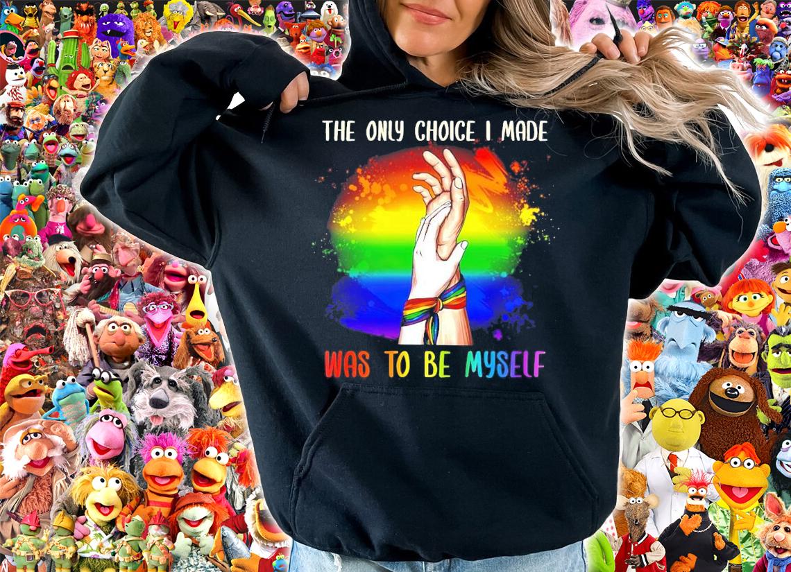 LGBT the only choice I made was to be myself shirt hoodie