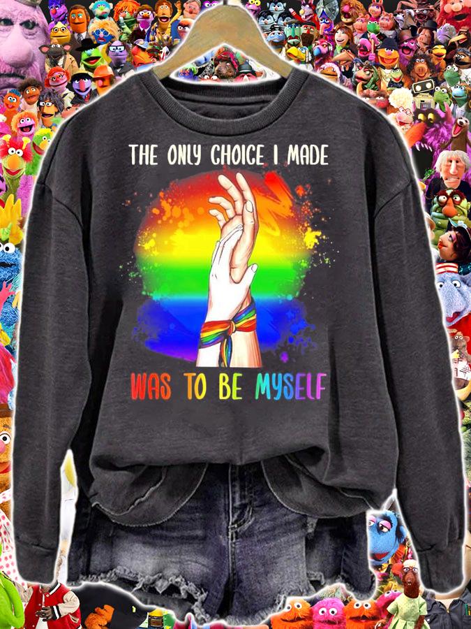 LGBT the only choice I made was to be myself shirt sweatshirt