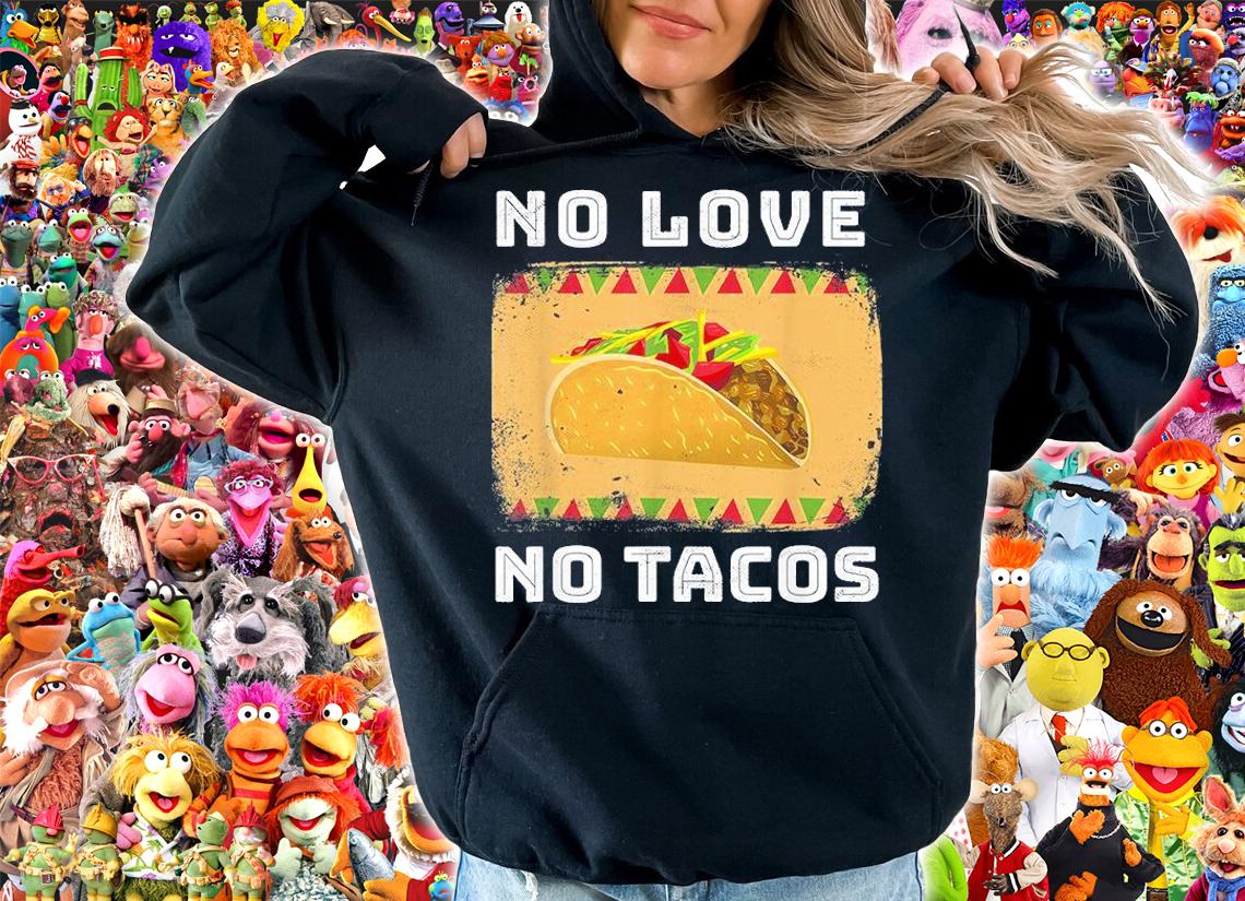 No love no Tacos T-shirt