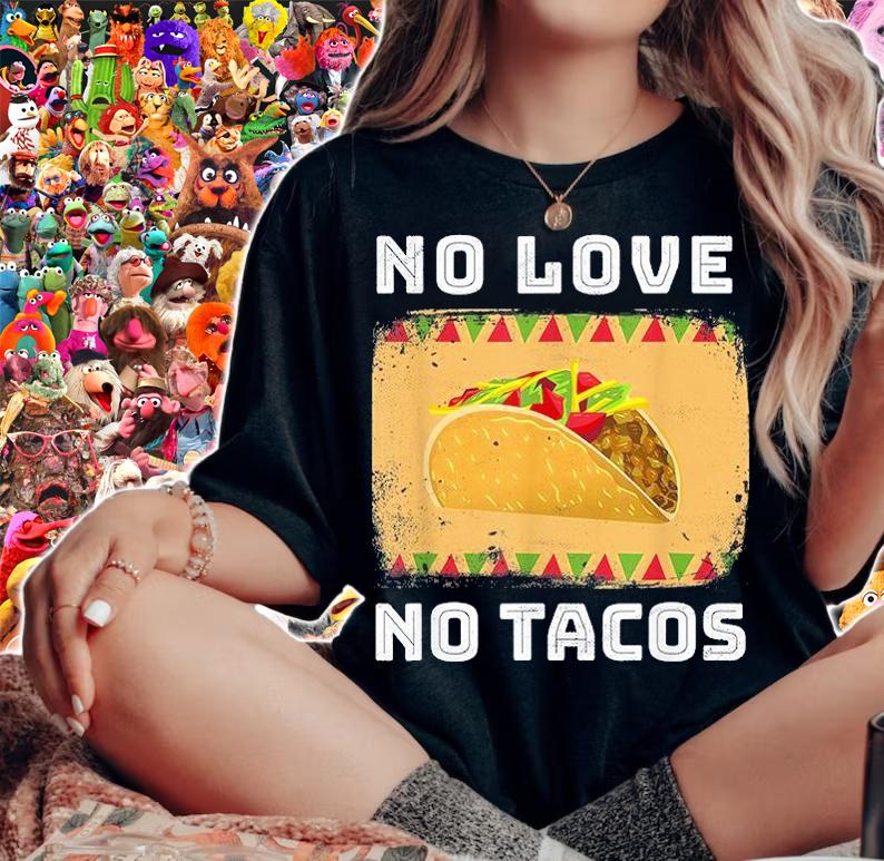 No love no Tacos T-shirt