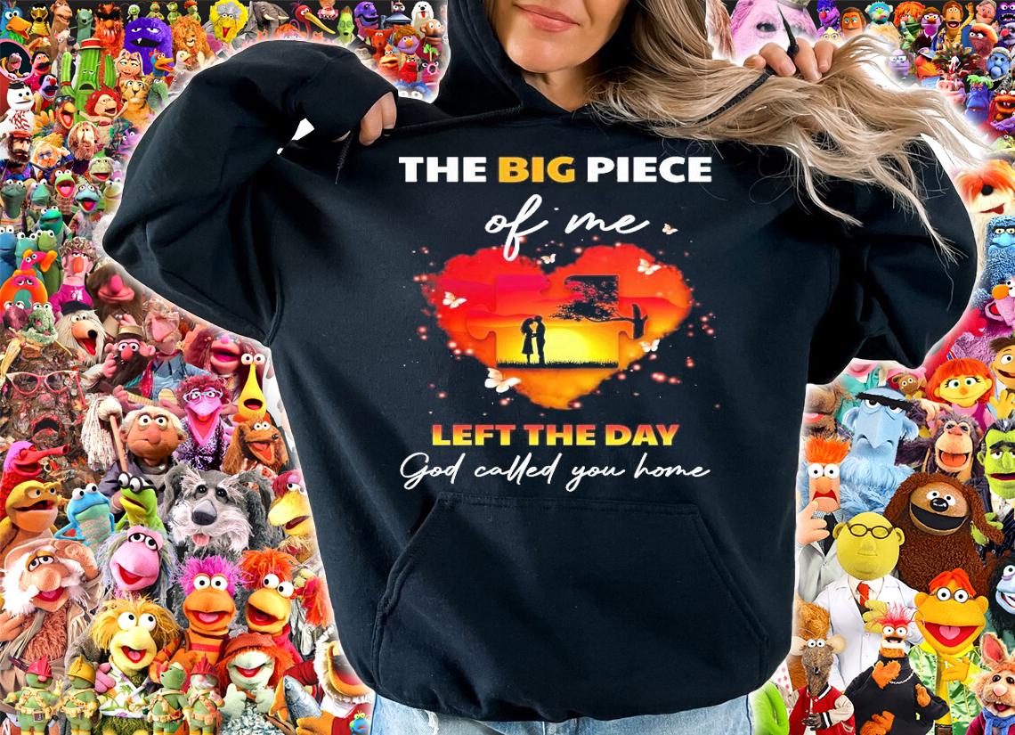 The big piece of me left the day god called you home shirt hoodie