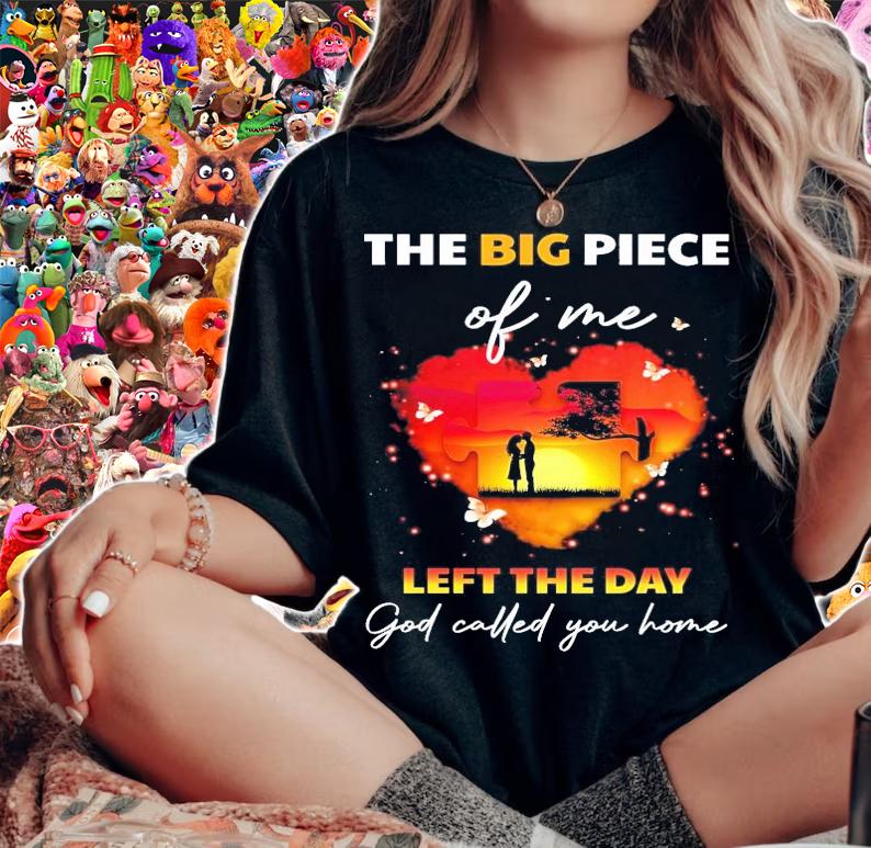 The big piece of me left the day god called you home shirt woman shirt