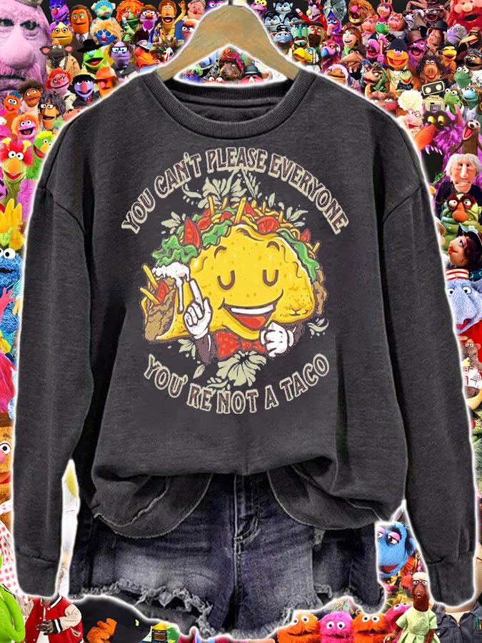You can't please everyone You're not a Taco T-shirt