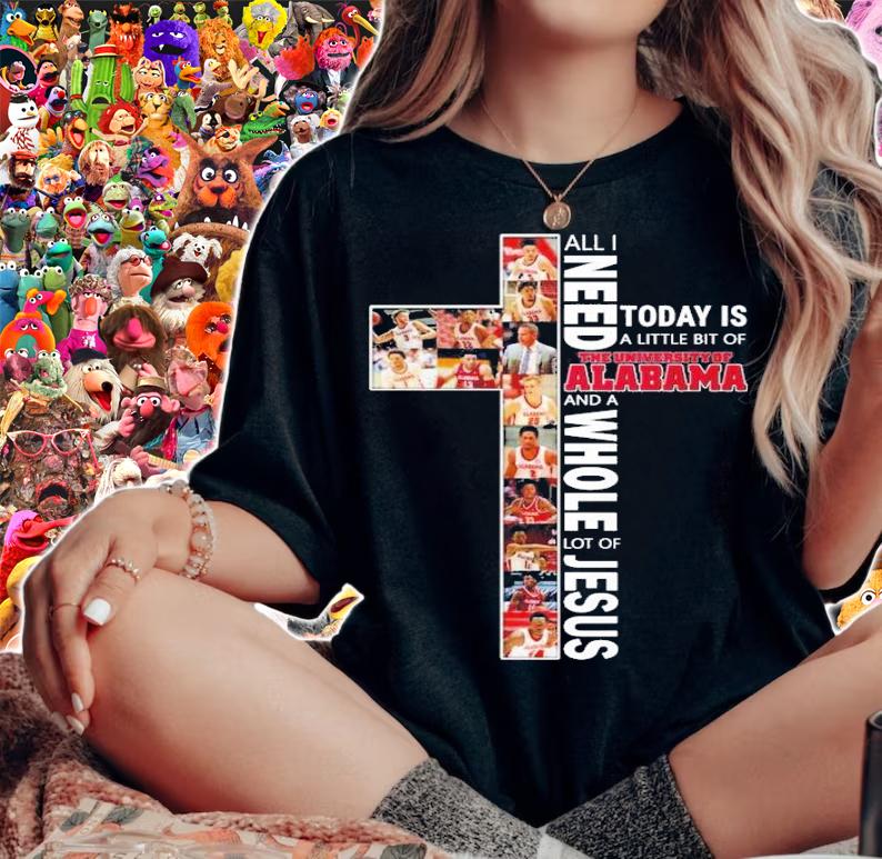 All I need today is a little bit of The University of Alabama and a whole lot of Jesus shirt woman shirt