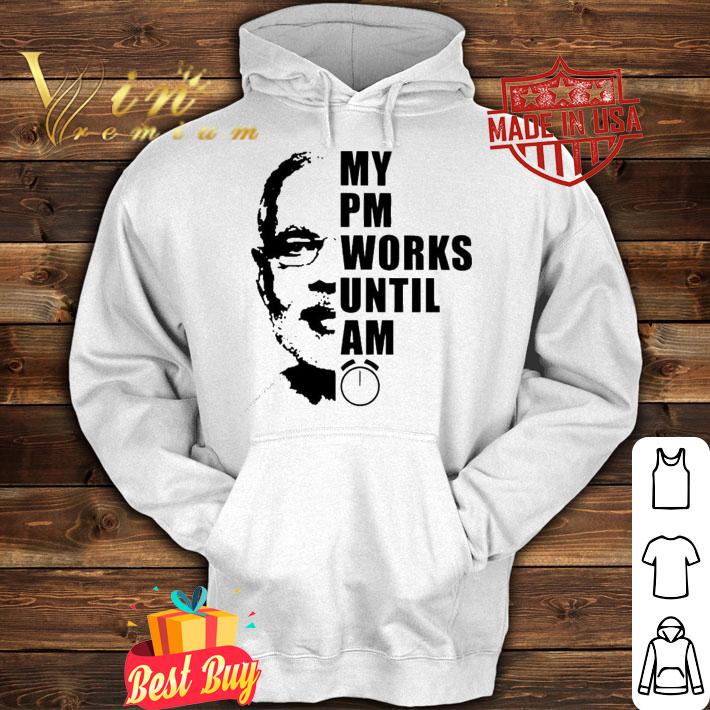 Bhaiya my PM works until AM shirt