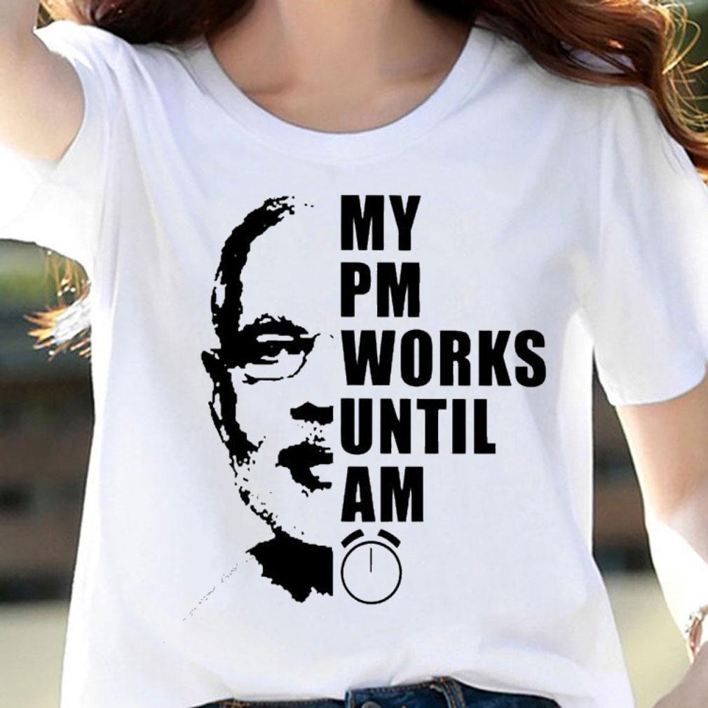 Bhaiya my PM works until AM shirt
