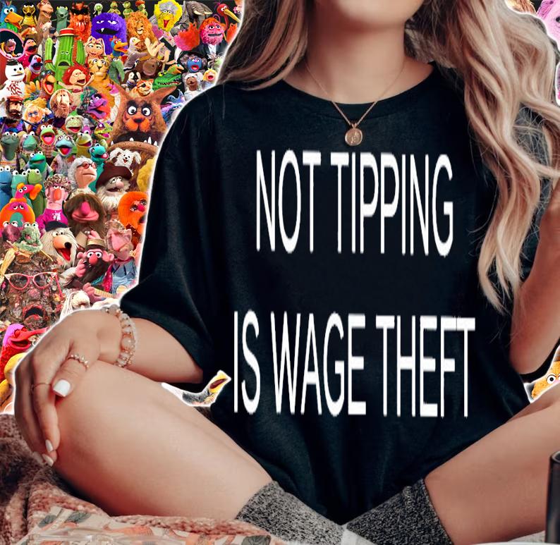 Not tipping is wage theft shirt woman shirt