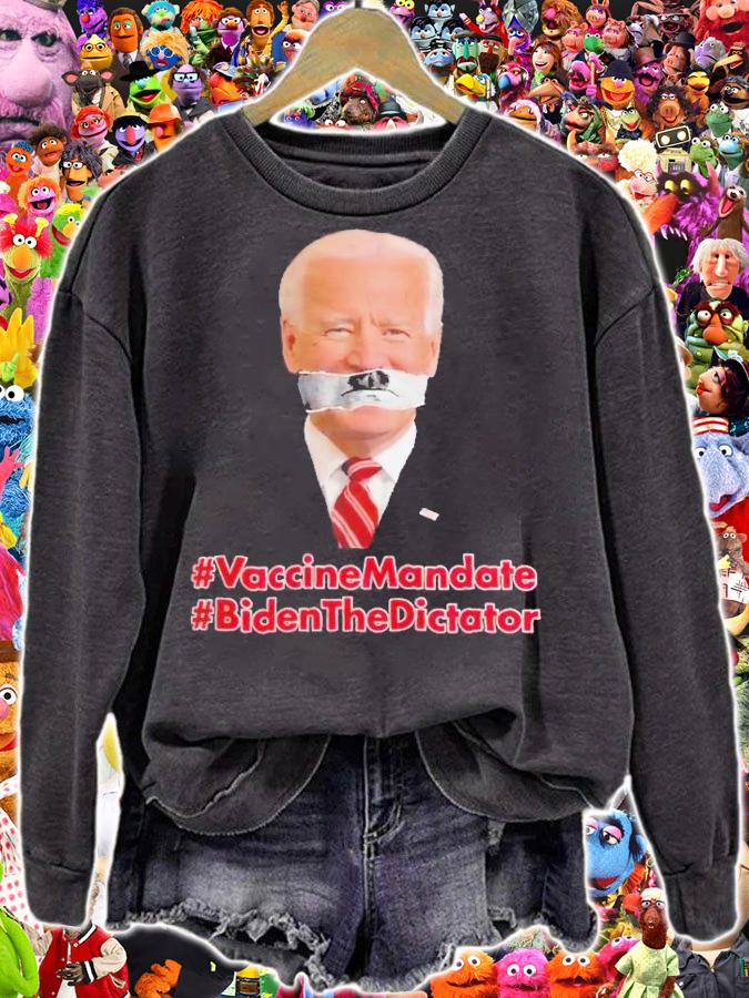 Vaccine Mandate Biden the Dictator shirt sweatshirt