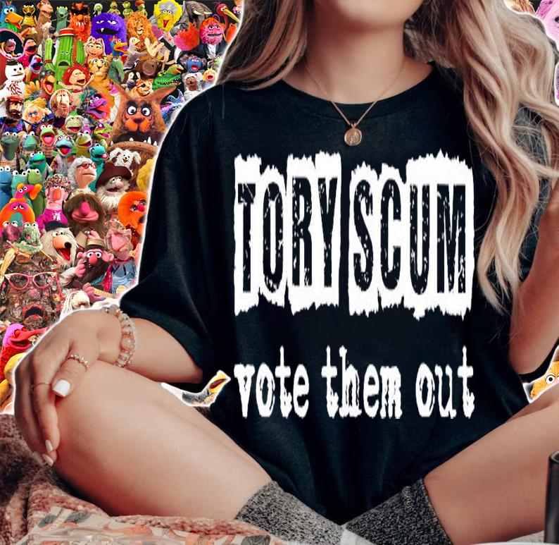 Tory Scum vote them out shirt