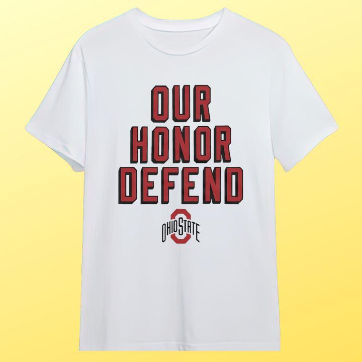 Ohio State Buckeyes Our Honor Defend Buckeye Battle Cry T-Shirt