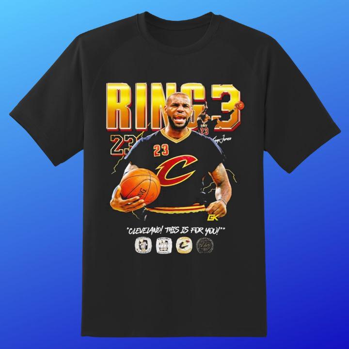LeBron James Ring 3 Cleveland Cavaliers This Is For You Signed Shirt
