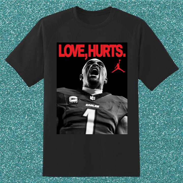 Jalen Hurts Love Hurts Jordan Eagles Super Bowl Lix Champions T-Shirt