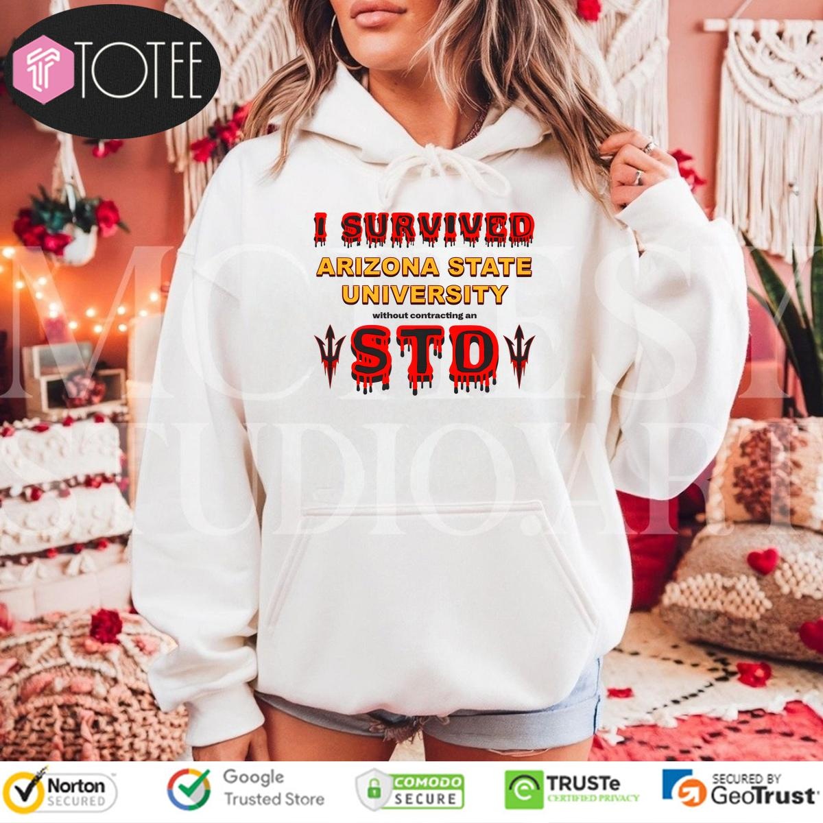I Survived Arizona State University Without Contracting An Std 2023 hoodie