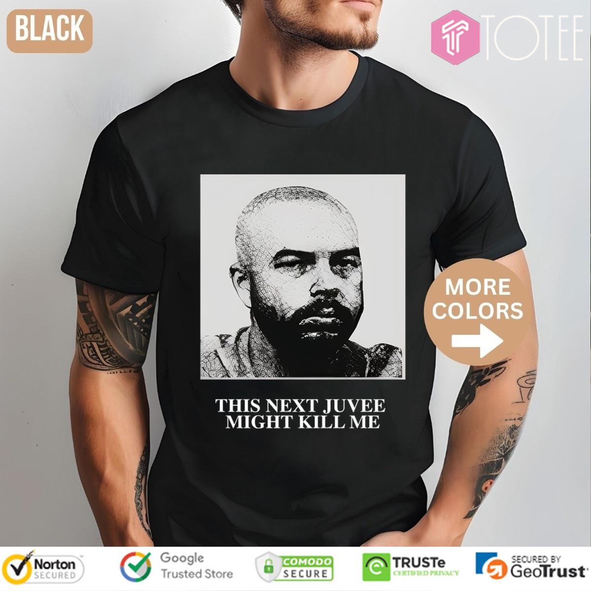 Nadeshot This Next Juvee Might Kill Me T-shirt