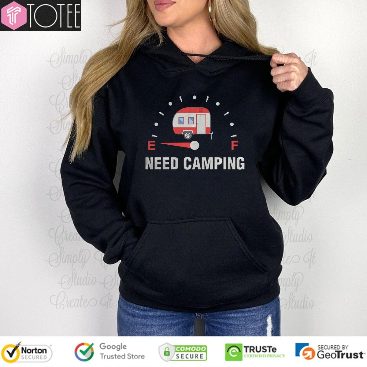 Need Camping Low On Fuel Hoodie
