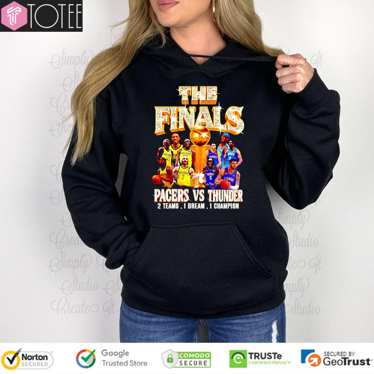 The Finals Pacers Vs Thunder Nba 2 Teams 1 Dream 1 Champion Hoodie