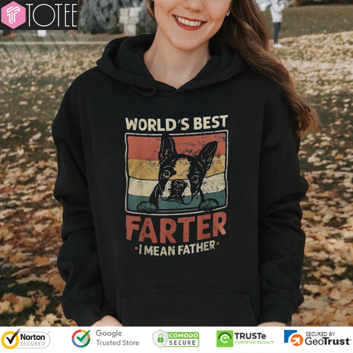 Worlds Best Farter I Mean Father Boston Terrier Fathers Day Vintage Hoodie